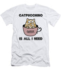 Catpuchhino Coffee Is All I Need Jacob Zelazny T-Shirt
