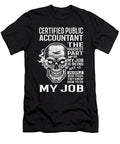 Certified Public Accountant the Hardest Part of My Job Gift Item Shi Hu Kang T-Shirt