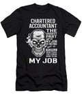 Chartered Accountant the Hardest Part of My Job Gift Item Shi Hu Kang T-Shirt