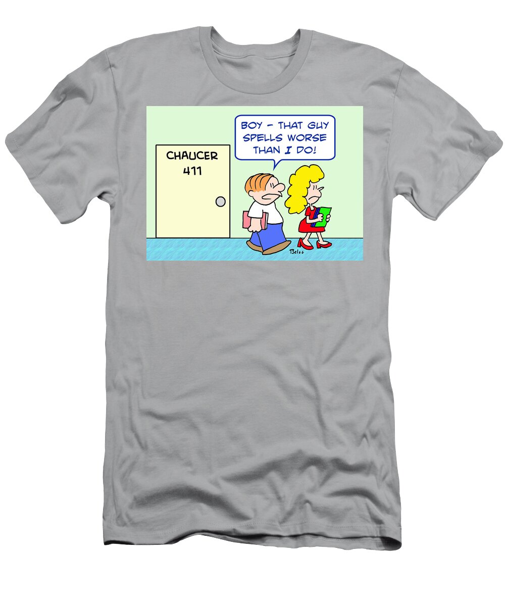 Chaucer 411 Boy That Guy Spells Worse Than I Baloo T-Shirt