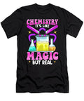 Chemistry Its Like Magic But Real Science Pun the Perfect Presents T-Shirt