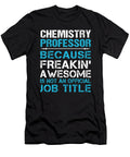 Chemistry Professor Freaking Awesome Job Gift Item Shi Hu Kang T-Shirt