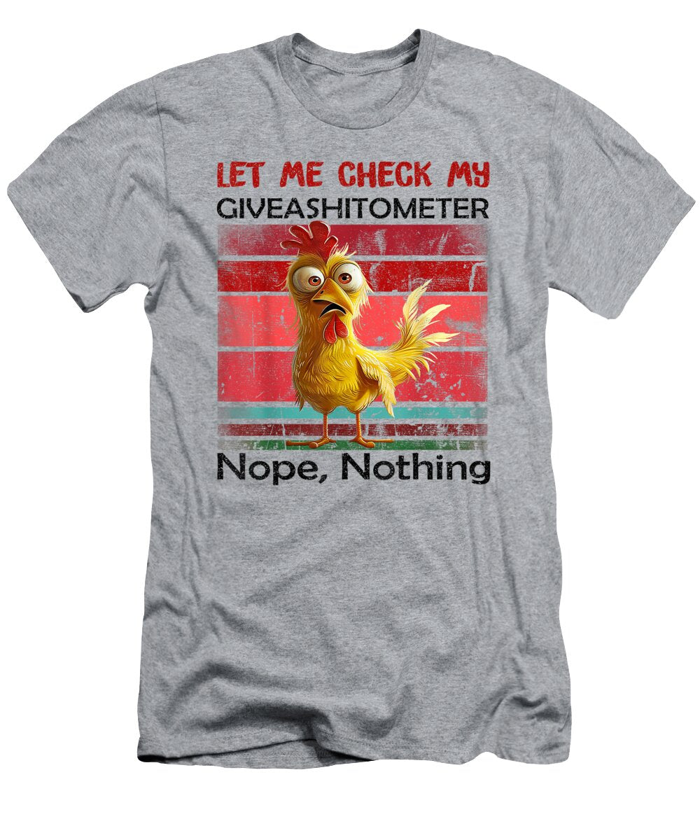 Chicken Let Me Check My Giveashitometer Nope Handsley Nguyen T-Shirt