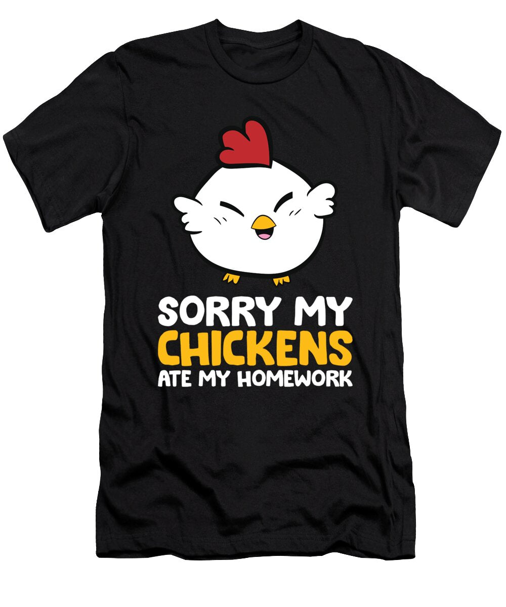 Chicken Pet Sorry My Chicken Ate My Homework Eq Designs T-Shirt