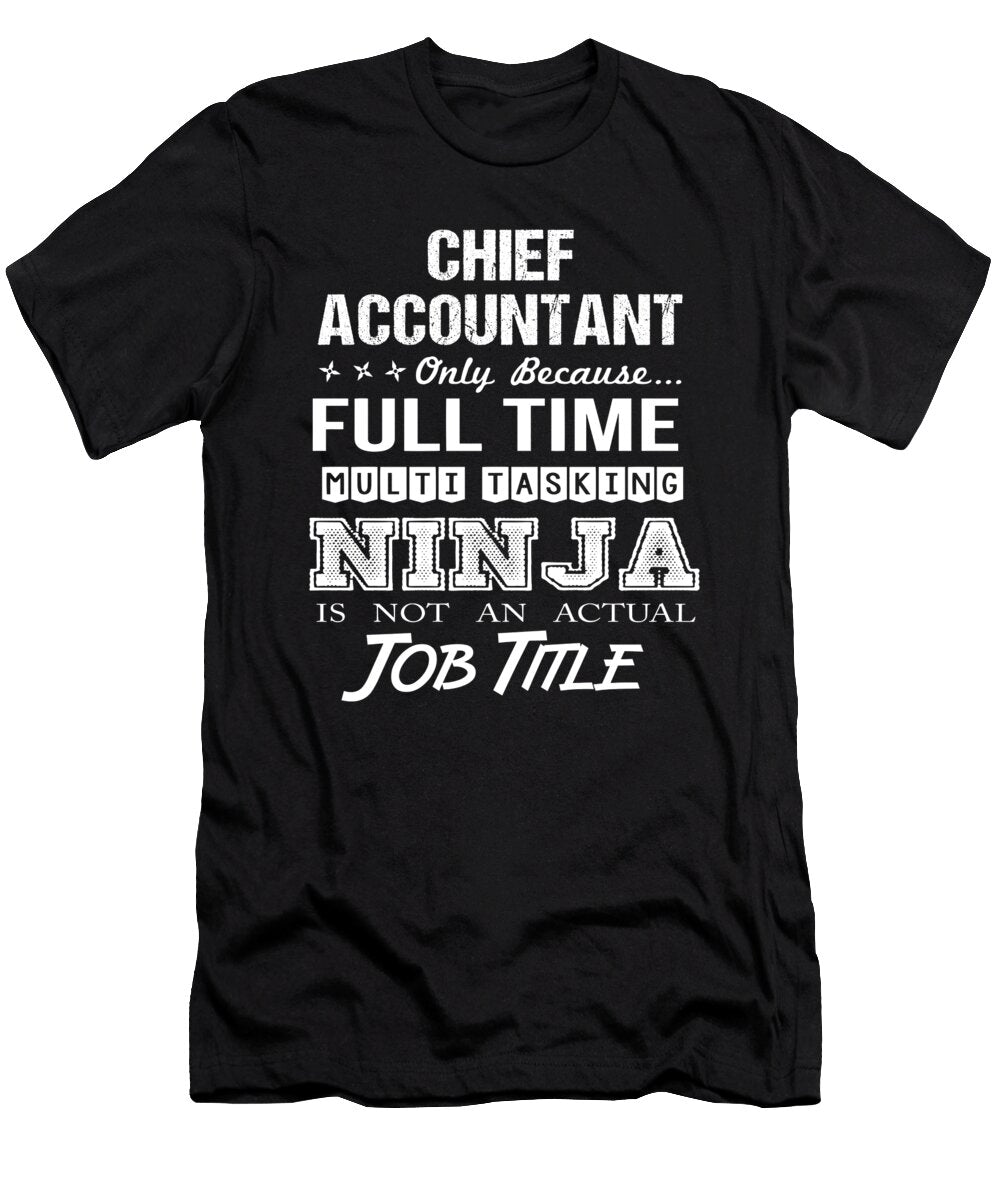 Chief Accountant Ninja Job Gift Item Shi Hu Kang T-Shirt
