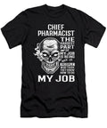 Chief Pharmacist the Hardest Part of My Job Gift Item Shi Hu Kang T-Shirt