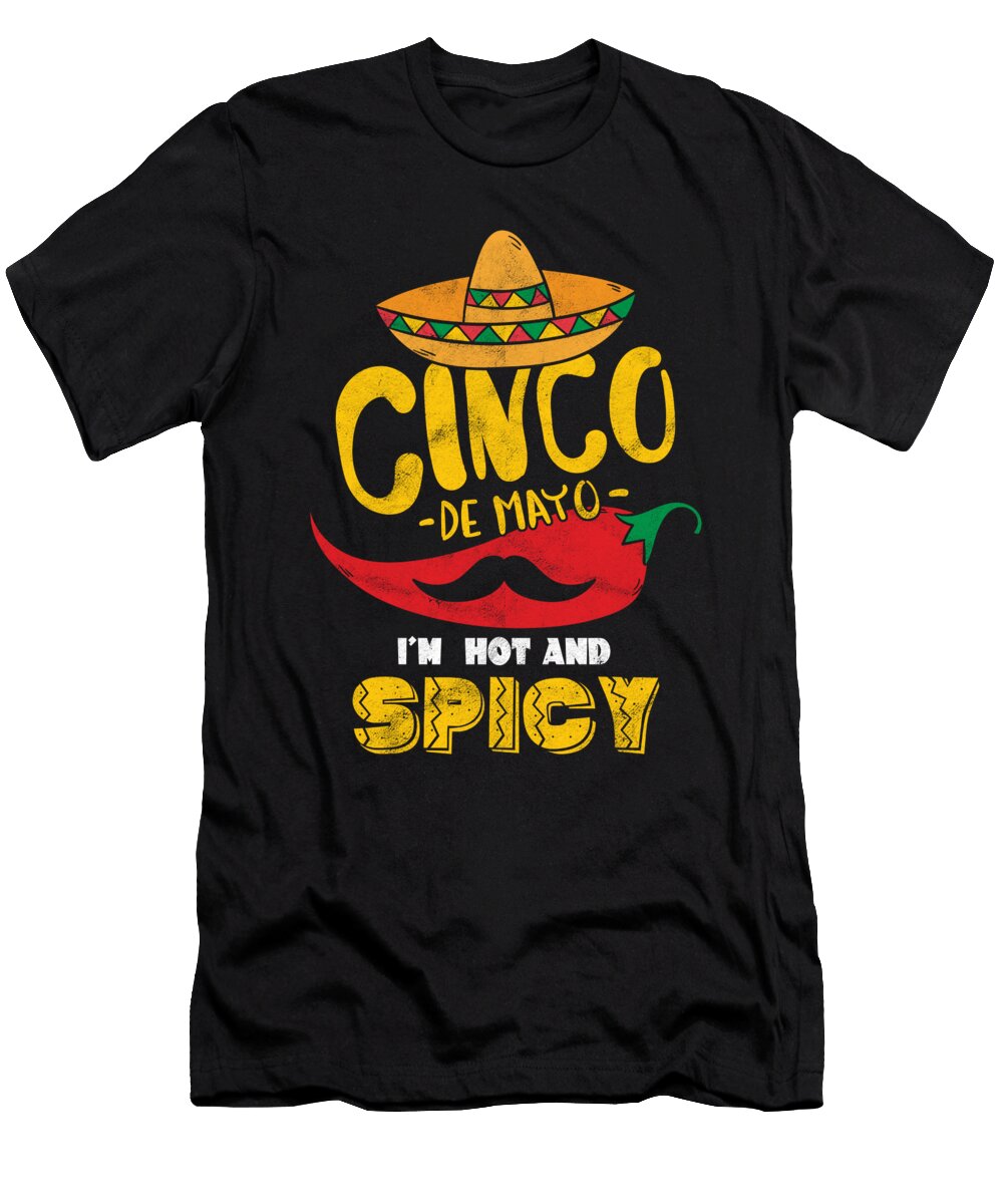 Cinco De Mayo Hot and Spicy Mexico Taco Mexican Chili Nacho Foodies Gift Thomas Larch T-Shirt