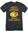 Cinco De Mayo Nacho Average Arson Investigator Mexican Cinco De Mayo Aarisn Aliza T-Shirt