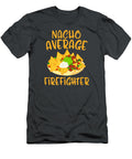 Cinco De Mayo Nacho Average Firefighter Mexican Fiesta Cinco De Mayo Noor5avarr T-Shirt
