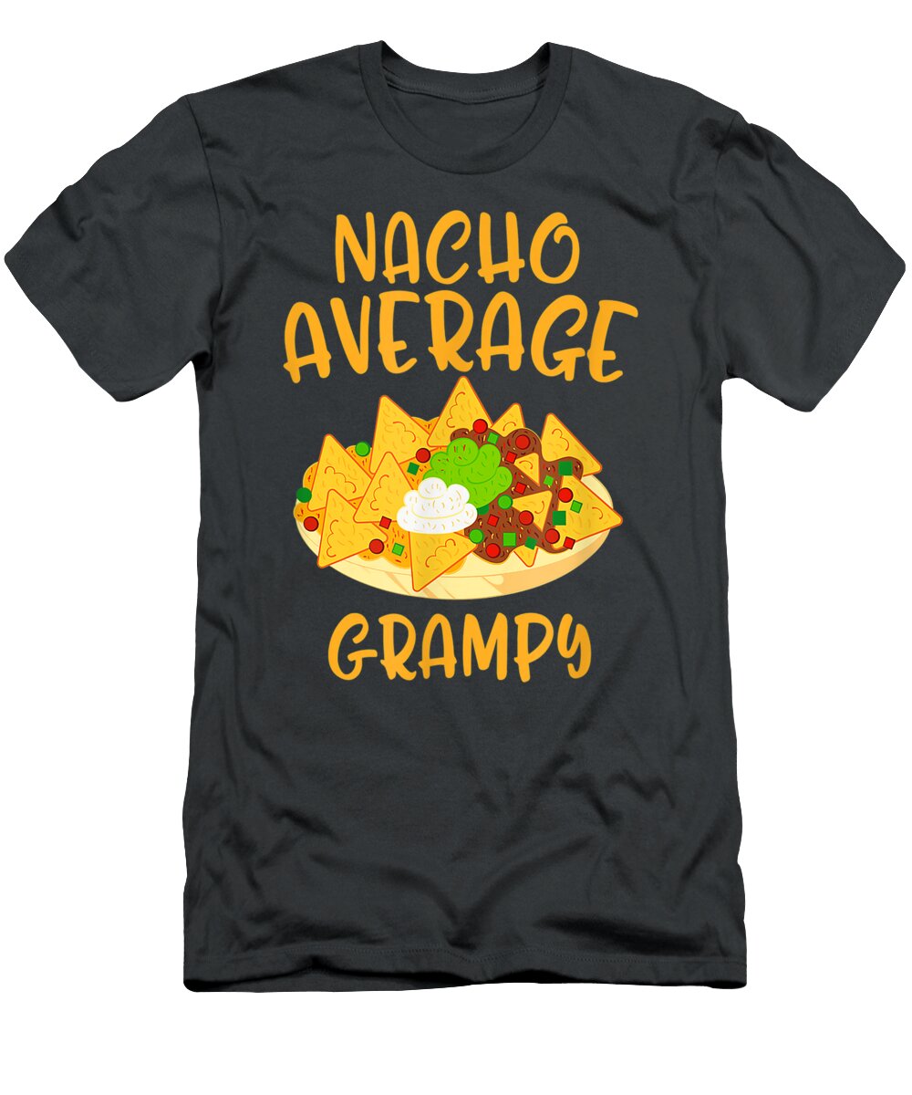 Cinco De Mayo Nacho Average Grampy Mexican Grandpa Daddy Cinco De Mayo Marcih Reigy T-Shirt