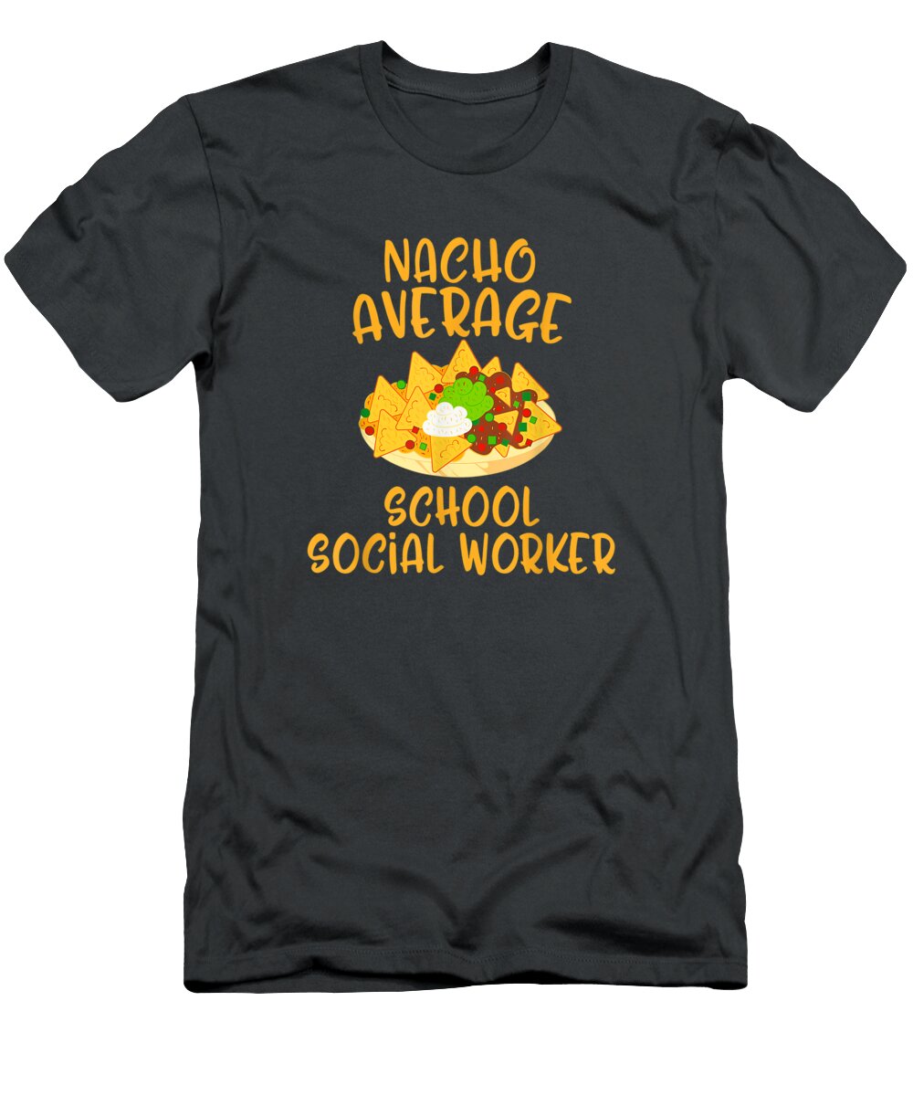 Cinco De Mayo Nacho Average School Social Worker Mexican Cinco De Mayo Janipherao670 T-Shirt