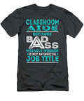 Classroom Aide Because Badass Miracle Worker Job T-Shirt