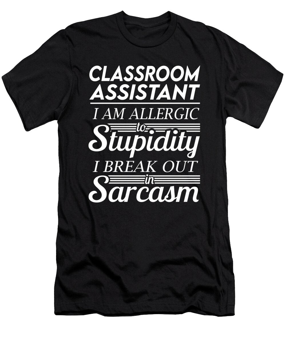 Classroom Assistant Sarcasm Job Gift Item Shi Hu Kang T-Shirt