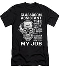 Classroom Assistant the Hardest Part of My Job Gift Item Shi Hu Kang T-Shirt