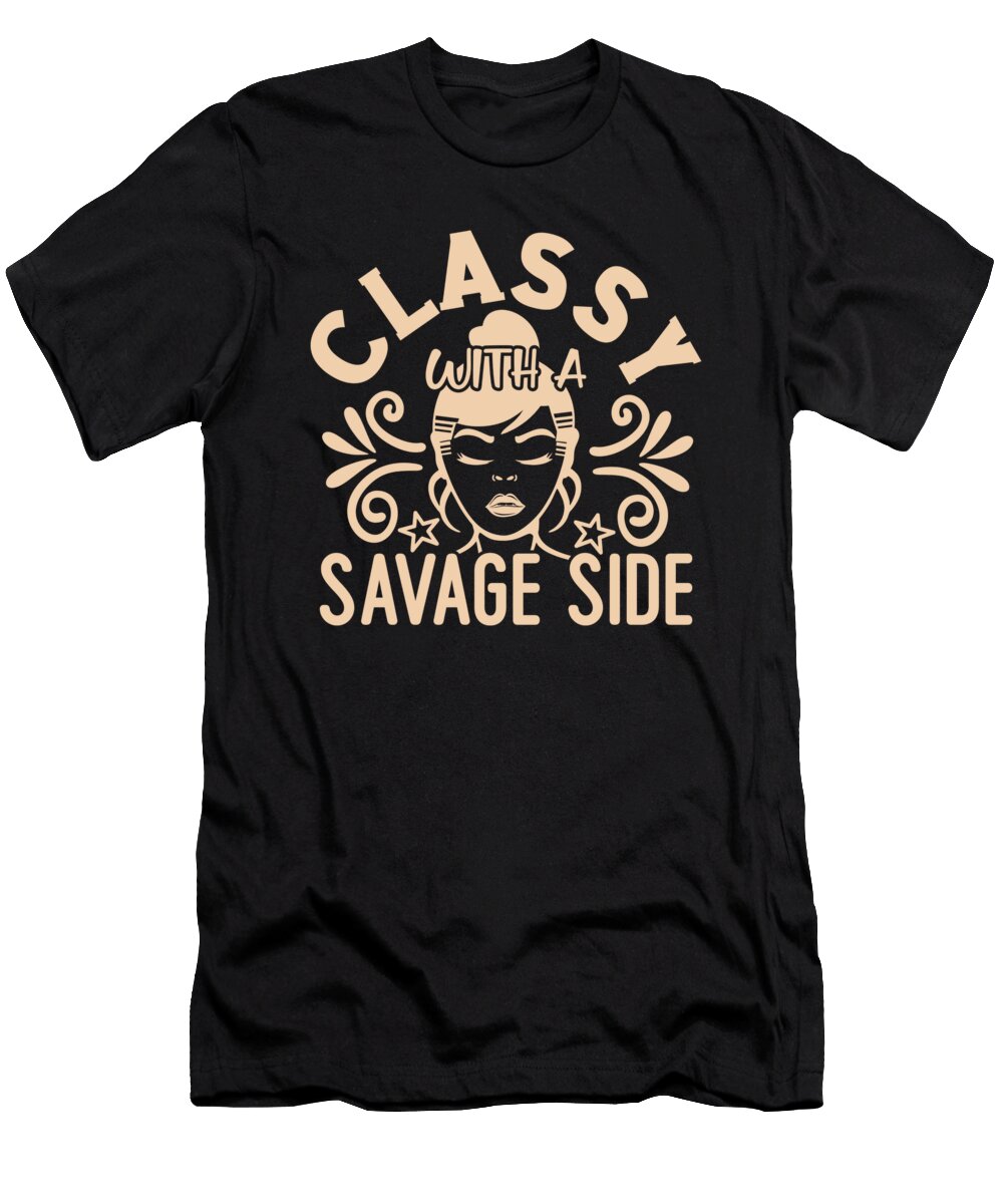 Classy with a Savage Side Cool Women Quote Gift Licensed Art T-Shirt