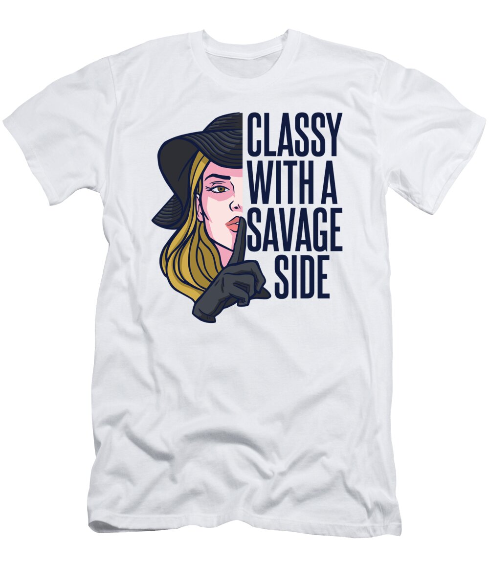 Classy with a Savage Side Women Quote Gift Licensed Art T-Shirt