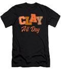 Clay All Day Pottery Ceramics Porcelain Hobby Gift Thomas Larch T-Shirt