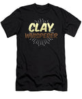 Clay Whisperer Pottery Ceramics Sculpture Job Gift Thomas Larch T-Shirt