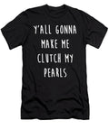Clutch My Pearls Print Noirty Designs T-Shirt