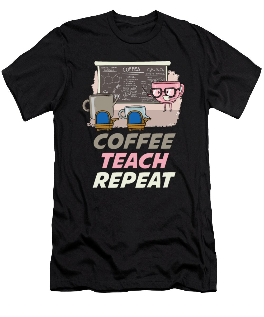 Coffee Teach Repeat Funny Teaching Gift Tinh Tran Le Thanh T-Shirt