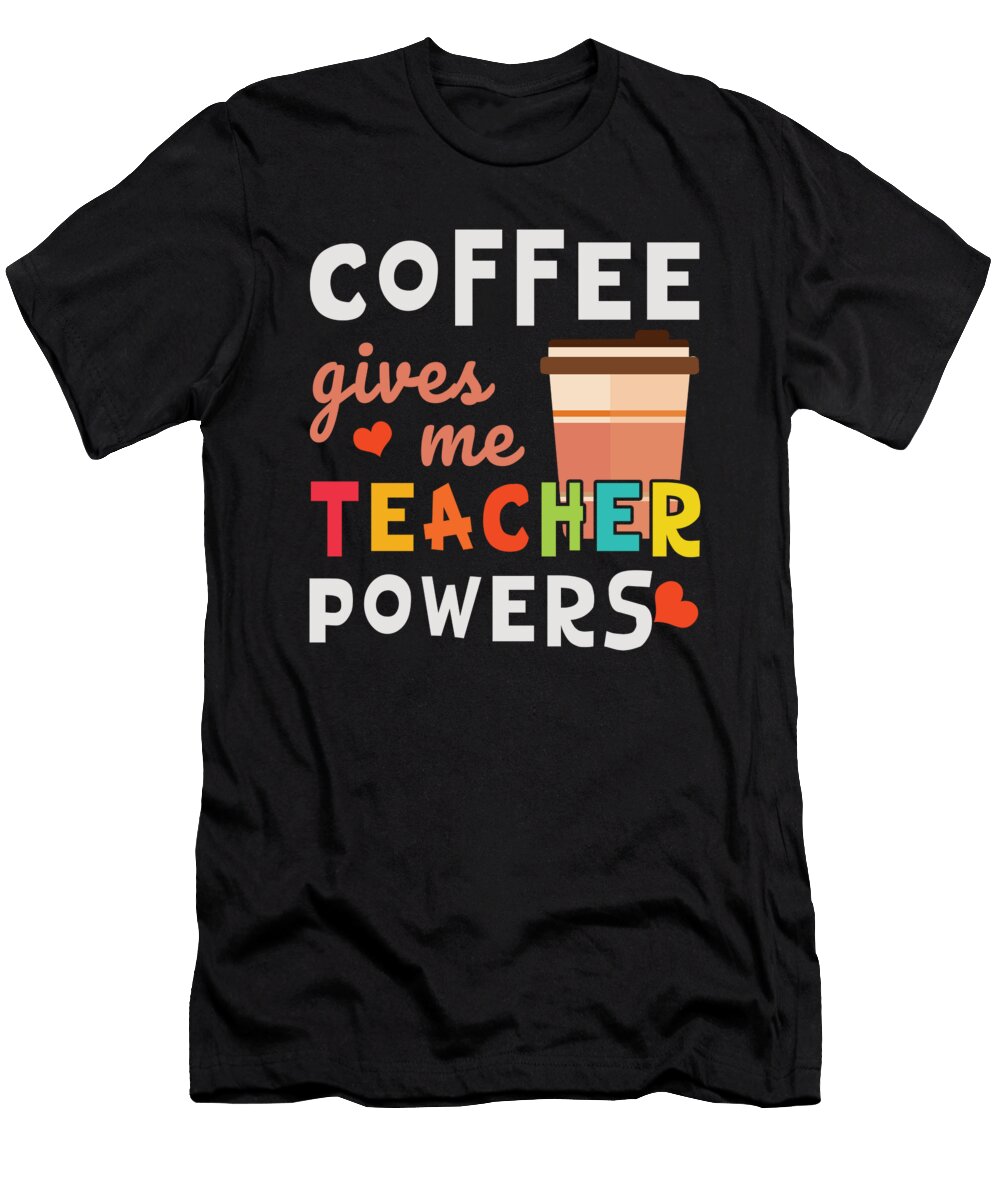 Coffee Teacher Super Forces Shirtom T-Shirt