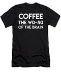 Coffee the Wd40 of the Brain Jacob Zelazny T-Shirt