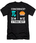 Coincidence I Think Math Physics Cake Pie Moon T-Shirt
