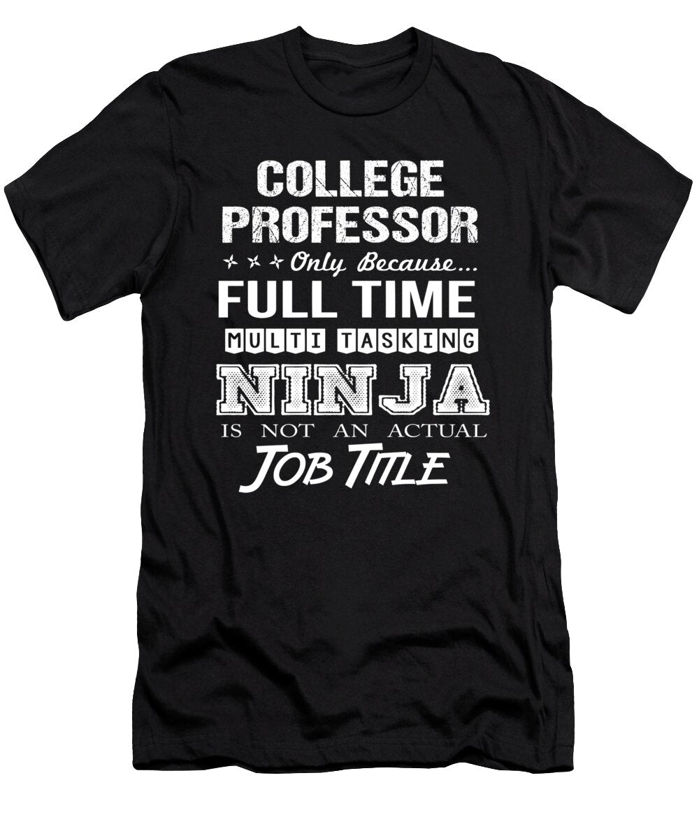 College Professor Ninja Job Gift Item Shi Hu Kang T-Shirt