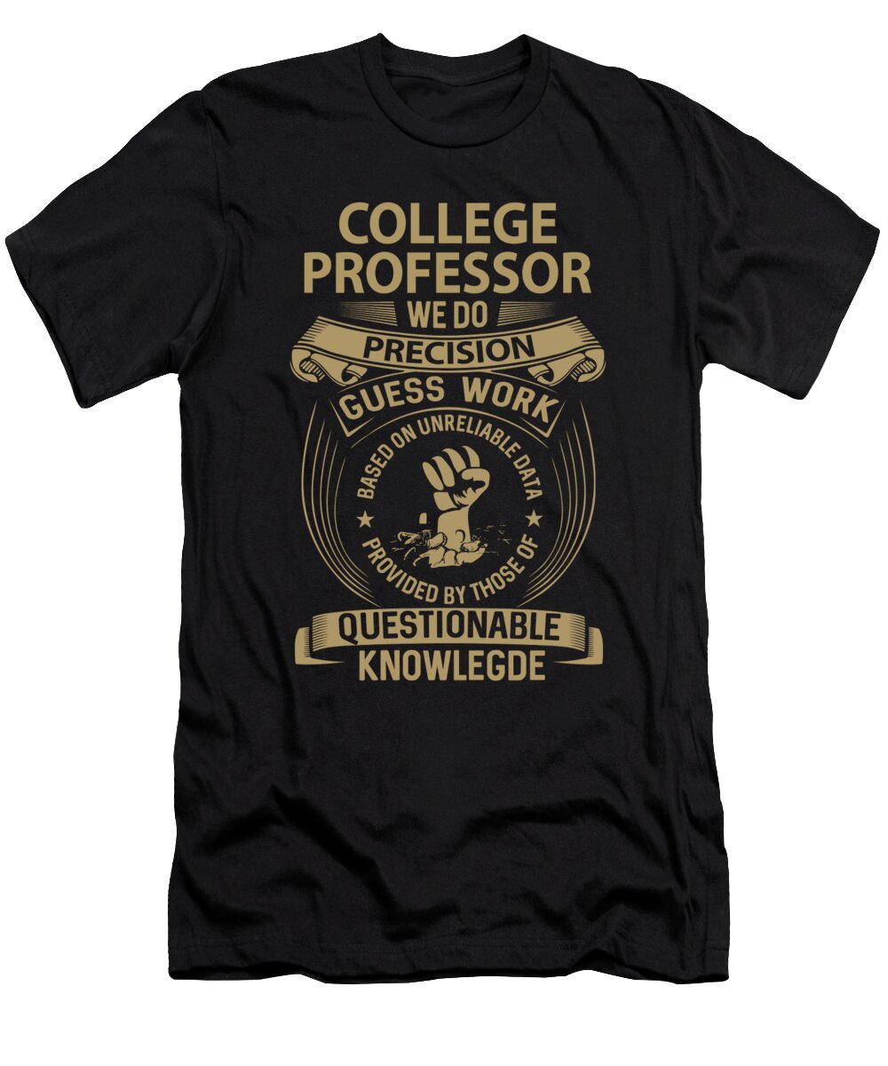College Professor We Do Precision Job Gift Item Shi Hu Kang T-Shirt