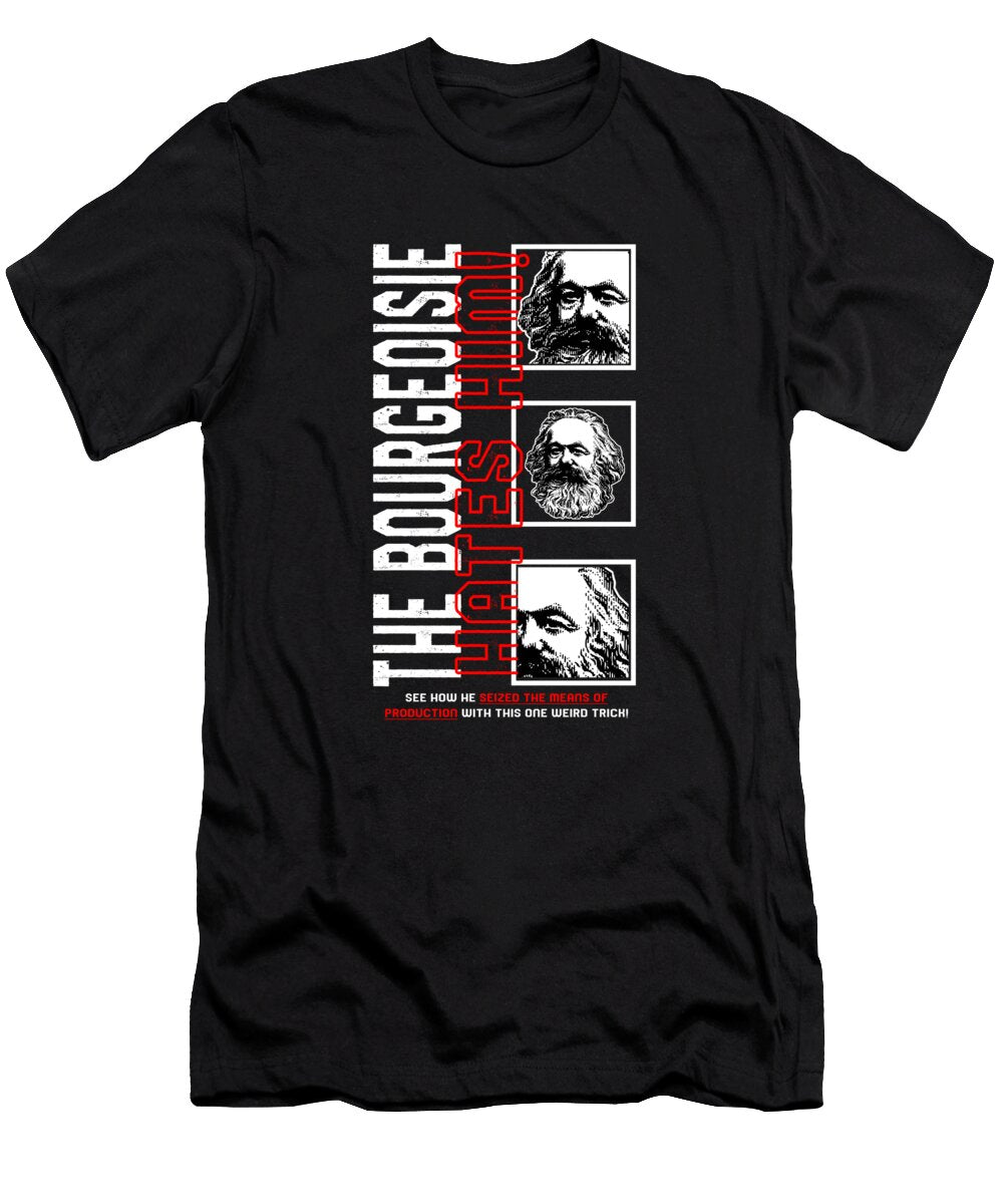 Communism the Bourgeoisie Hates Him Funny Leftist Socialism Libertarian Anti Capitalist Political Sifou Store T-Shirt