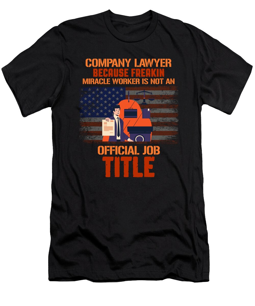 Company Lawyer Because Miracle Worker Is the Primal Matriarch Art T-Shirt