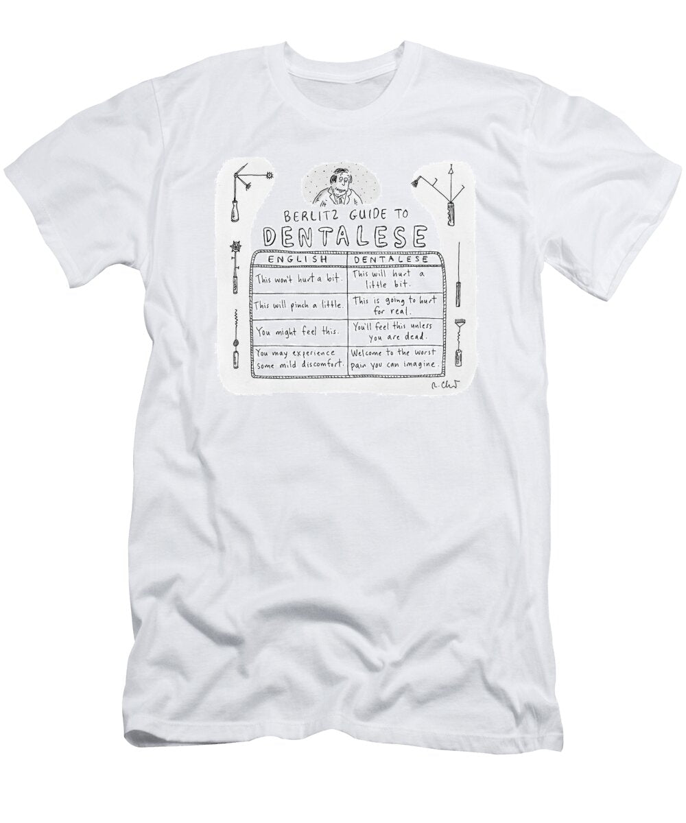 Comparison of What Dentist Says and the Reality Roz Chast T-Shirt