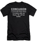 Conclusion Funny Saying Conclude Thesis Student Professor Strong Print Designs T-Shirt