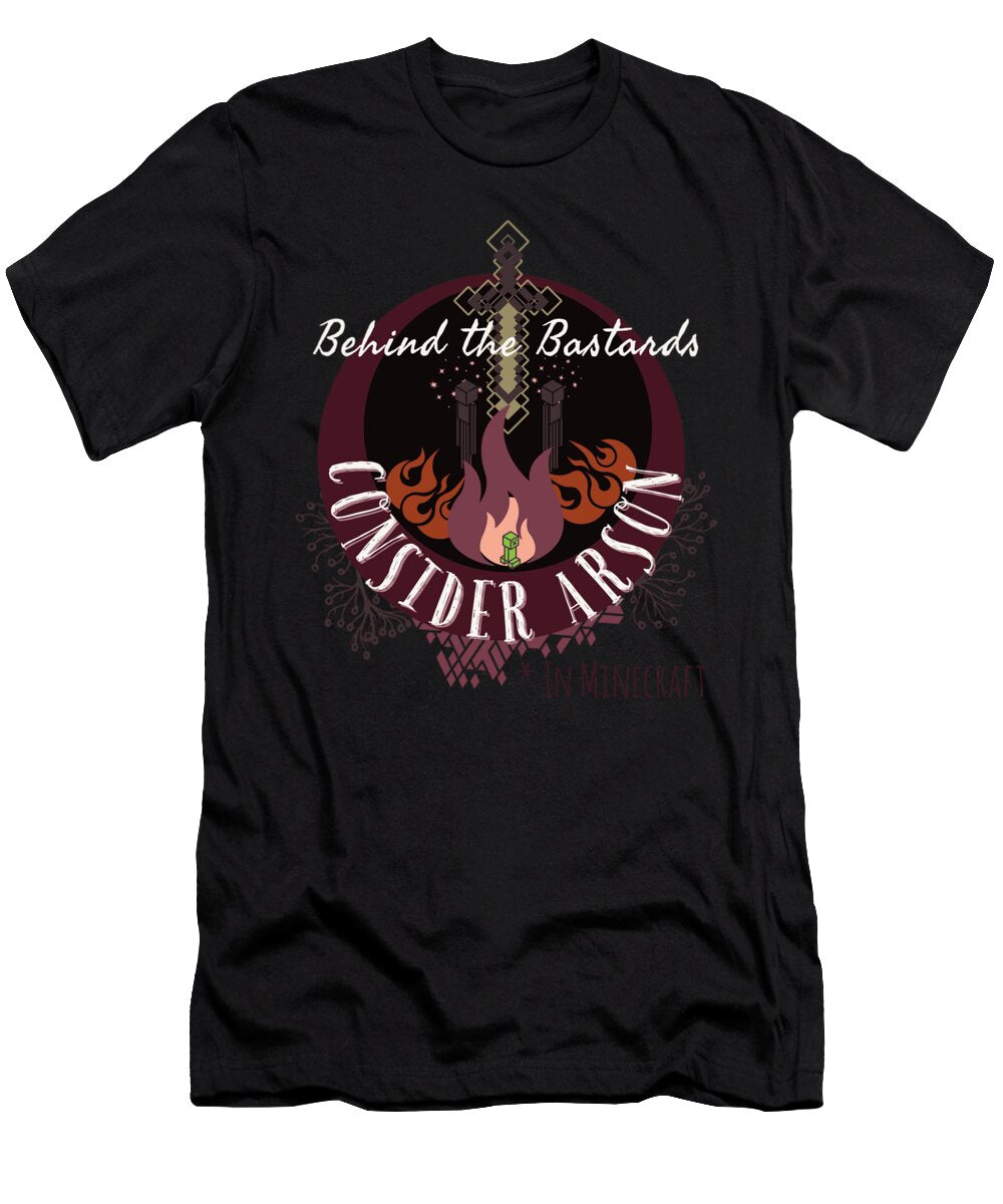 Consider Arson in Minecraft Lucy Clark T-Shirt