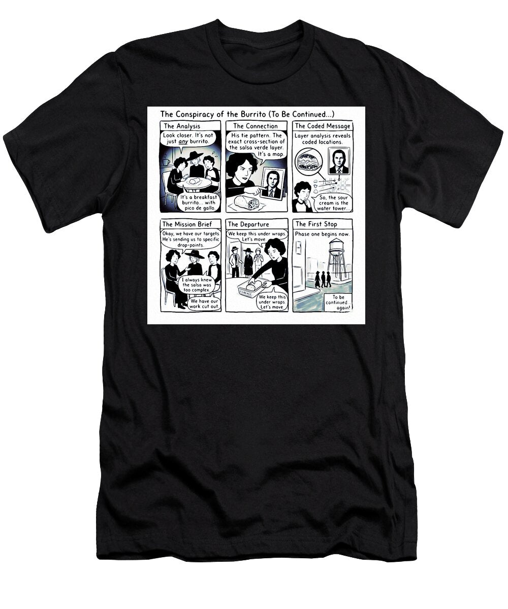 Conspiracy of the Breakfast Burrito 26 a I Enhanced Bill Owen T-Shirt