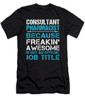 Consultant Pharmacist Freaking Awesome Job Gift Item Shi Hu Kang T-Shirt