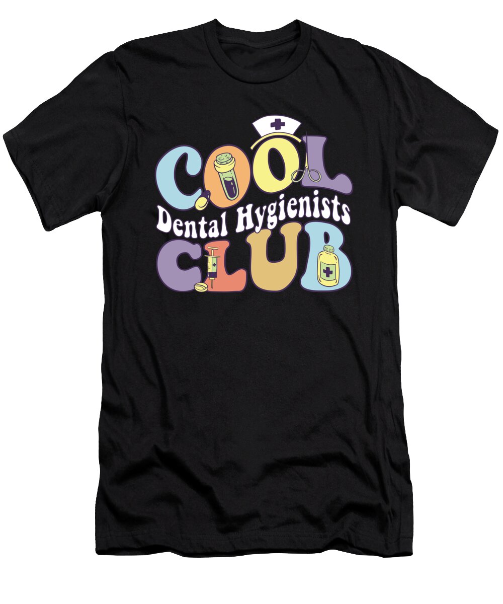 Cool Dental Hygienists Club Dentist Practitioner Groovy Maximus Designs T-Shirt