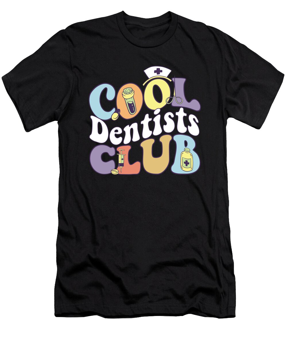 Cool Dentists Club Dental Practitioner Dentist Squad Groovy Maximus Designs T-Shirt