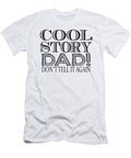 Cool Story Dad Dont Tell It Again Jacob Zelazny T-Shirt