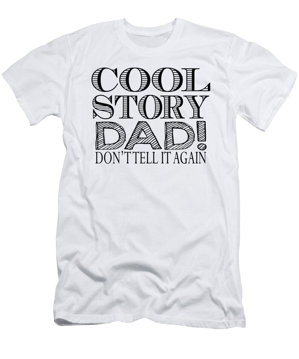 Cool Story Dad Dont Tell It Again Jacob Zelazny T-Shirt
