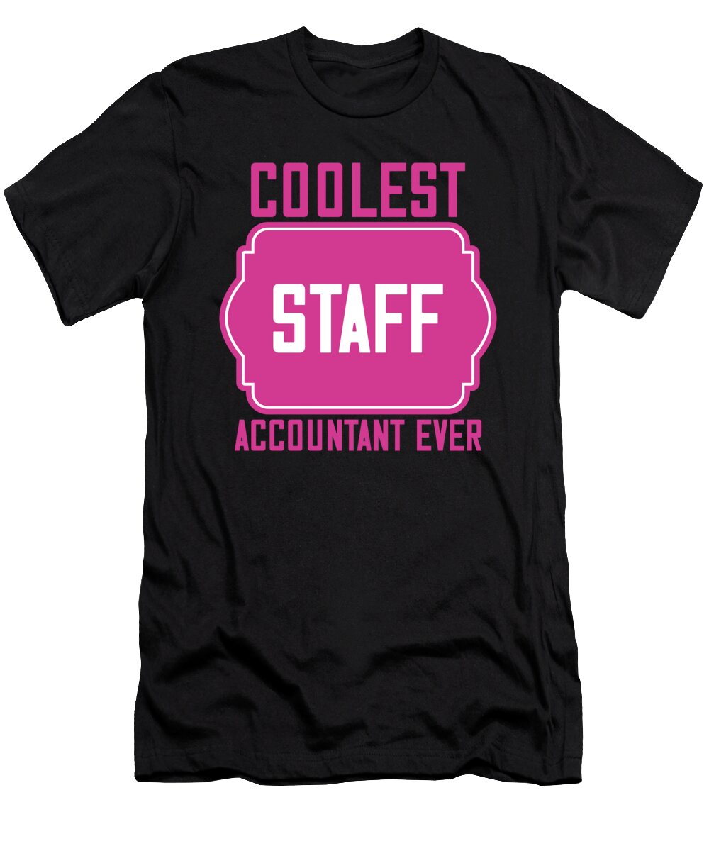 Coolest Staff Accountant Ever the Primal Matriarch Art T-Shirt