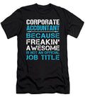 Corporate Accountant Freaking Awesome Job Gift Item Shi Hu Kang T-Shirt