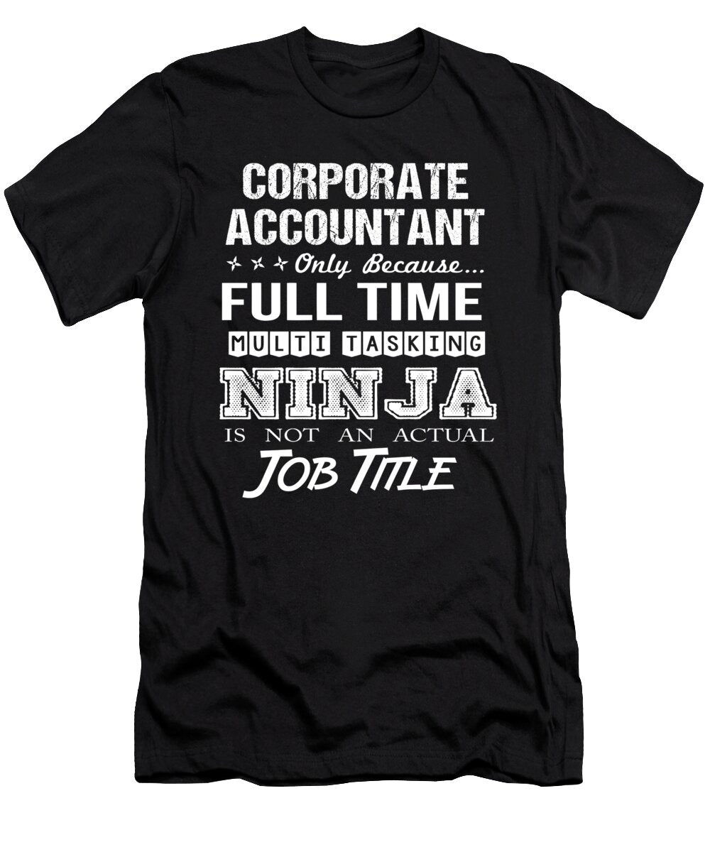 Corporate Accountant Ninja Job Gift Item Shi Hu Kang T-Shirt