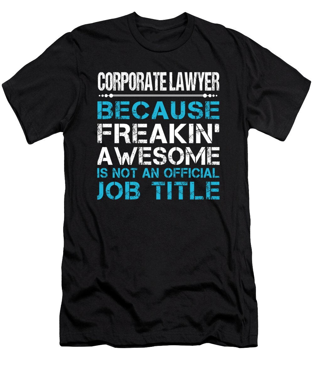 Corporate Lawyer Freaking Awesome Job Gift Item Shi Hu Kang T-Shirt