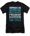 Corporate Tax Accountant Freaking Awesome Job Gift Item Shi Hu Kang T-Shirt