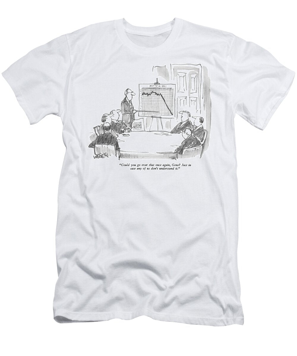 Could You Go Over That Once Again Robert Weber T-Shirt