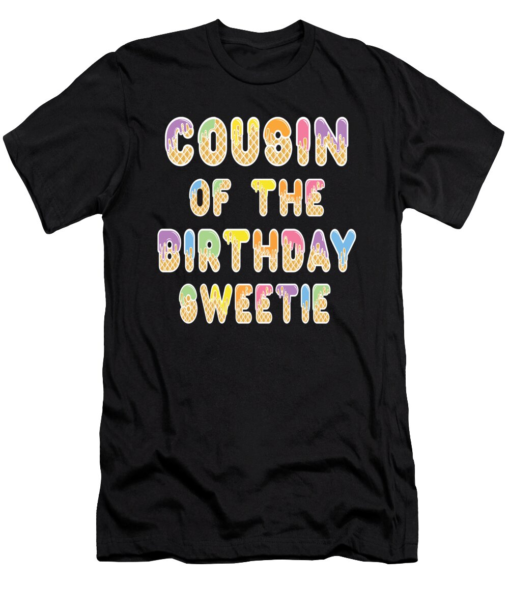Cousin of the Birthday Sweetie Girl Icecream Themed Party Design Art Grabitees T-Shirt