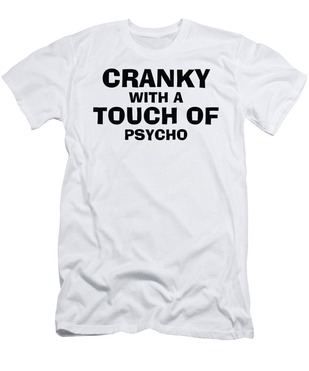 Cranky with a Touch of Psycho Jacob Zelazny T-Shirt