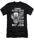 Criminal Defense Lawyer the Hardest Part of My Job Gift Item Shi Hu Kang T-Shirt