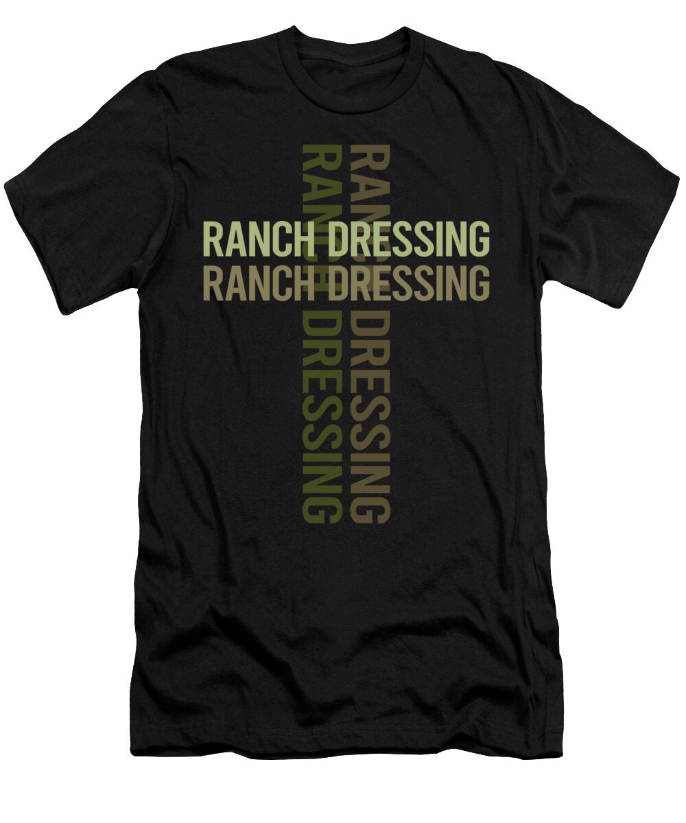 Cross Text Ranch Dressing Petrona Romero T-Shirt